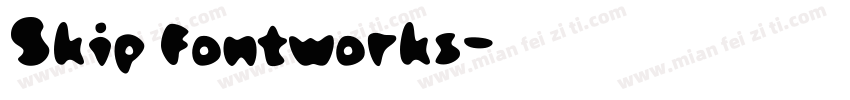 Skip fontworks字体转换